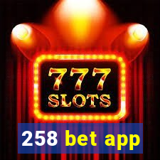 258 bet app